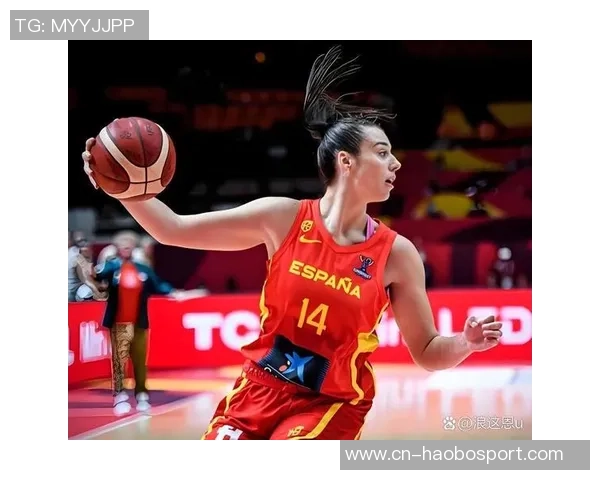 2019年西班牙女篮与法国女篮激战回顾与精彩瞬间分析